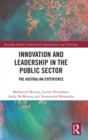 Innovation and Leadership in the Public Sector : The Australian Experience - Book