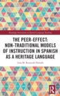 The Peer-Effect: Non-Traditional Models of Instruction in Spanish as a Heritage Language - Book