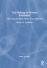 The Making of Modern Economics : The Lives and Ideas of the Great Thinkers - Book