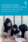 Supporting Modern Teaching in Islamic Schools : Pedagogical Best Practice for Teachers - Book