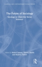 The Future of Sociology : Ideology or Objective Social Science? - Book