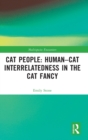 Cat People: Human-Cat Interrelatedness in the Cat Fancy - Book