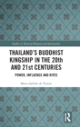 Thailand’s Buddhist Kingship in the 20th and 21st Centuries : Power, Influence and Rites - Book