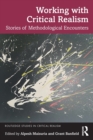 Working with Critical Realism : Stories of Methodological Encounters - Book