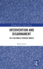 Intervention and Disarmament : In a Culturally Diverse World - Book