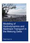 Modeling of Hydrodynamics and Sediment Transport in the Mekong Delta - Book