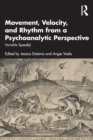 Movement, Velocity, and Rhythm from a Psychoanalytic Perspective : Variable Speed(s) - Book