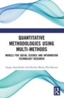 Quantitative Methodologies using Multi-Methods : Models for Social Science and Information Technology Research - Book