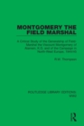 Montgomery the Field Marshal : A Critical Study of the Generalship of Field-Marshal the Viscount Montgomery of Alamein, K.G. and of the Campaign in North-West Europe, 1944/45 - Book