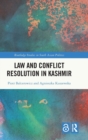 Law and Con?ict Resolution in Kashmir - Book