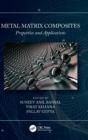 Metal Matrix Composites : Properties and Applications - Book