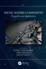 Metal Matrix Composites : Properties and Applications - Book