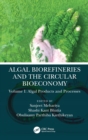 Algal Biorefineries and the Circular Bioeconomy : Algal Products and Processes - Book