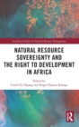 Natural Resource Sovereignty and the Right to Development in Africa - Book