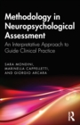 Methodology in Neuropsychological Assessment : An Interpretative Approach to Guide Clinical Practice - Book