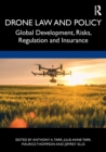 Drone Law and Policy : Global Development, Risks, Regulation and Insurance - Book