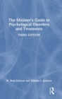 The Minister's Guide to Psychological Disorders and Treatments - Book