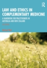 Law and Ethics in Complementary Medicine : A Handbook for Practitioners in Australia and New Zealand - Book