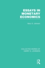 Essays in Monetary Economics  (Collected Works of Harry Johnson) - Book