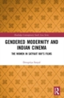 Gendered Modernity and Indian Cinema : The Women in Satyajit Ray's Films - Book