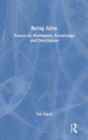 Being Alive : Essays on Movement, Knowledge and Description - Book