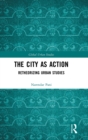 The City as Action : Retheorizing Urban Studies - Book