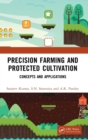 Precision Farming and Protected Cultivation : Concepts and Applications - Book