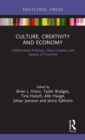 Culture, Creativity and Economy : Collaborative Practices, Value Creation and Spaces of Creativity - Book