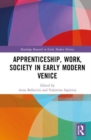 Apprenticeship, Work, Society in Early Modern Venice - Book