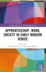 Apprenticeship, Work, Society in Early Modern Venice - Book