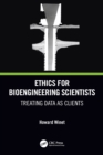 Ethics for Bioengineering Scientists : Treating Data as Clients - Book