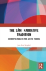 The Sami Narrative Tradition : Cosmopolitans on the Arctic Tundra - Book