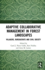 Adaptive Collaborative Management in Forest Landscapes : Villagers, Bureaucrats and Civil Society - Book