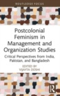 Postcolonial Feminism in Management and Organization Studies : Critical Perspectives from India, Pakistan, and Bangladesh - Book