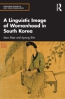 A Linguistic Image of Womanhood in South Korea - Book