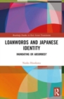 Loanwords and Japanese Identity : Inundating or Absorbed? - Book