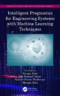 Intelligent Prognostics for Engineering Systems with Machine Learning Techniques - Book