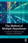 The Method of Multiple Hypotheses : A Guide for Professional and Academic Researchers - Book