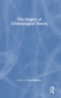 The Origins of Criminological Theory - Book