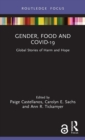 Gender, Food and COVID-19 : Global Stories of Harm and Hope - Book