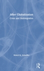 After Globalization : Crisis and Disintegration - Book