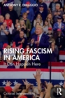 Rising Fascism in America : It Can Happen Here - Book