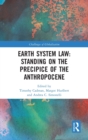 Earth System Law: Standing on the Precipice of the Anthropocene - Book