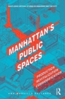 Manhattan's Public Spaces : Production, Revitalization, Commodification - Book