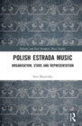 Polish Estrada Music : Organisation, Stars and Representation - Book