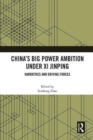 China’s Big Power Ambition under Xi Jinping : Narratives and Driving Forces - Book