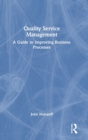 Quality Service Management : A Guide to Improving Business Processes - Book