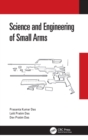 Science and Engineering of Small Arms - Book