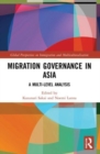 Migration Governance in Asia : A Multi-level Analysis - Book