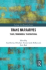Trans Narratives : trans, transmedia, transnational - Book